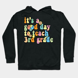 It’s a good day to teach 3rd grade Hoodie